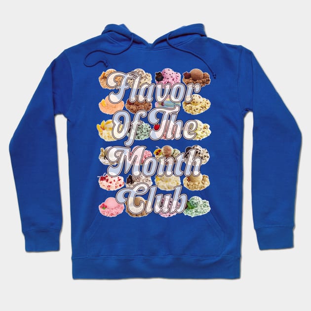 Flavor Of The Month Club Hoodie by colleen.rose.art